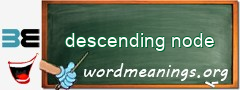 WordMeaning blackboard for descending node